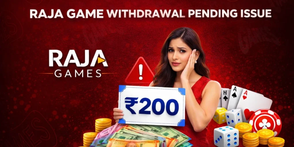 Raja Game Withdrawal Pending Issue